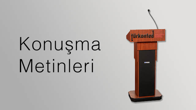 TÜRKONFED Yönetim Kurulu Başkanı Celal Beysel'in 6. Rekabet Kongresi Açılış Konuşması