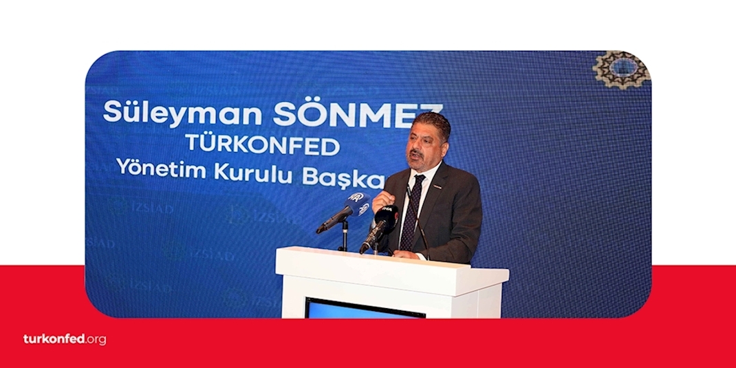 TÜRKONFED Yönetim Kurulu Başkanı Süleyman Sönmez SPK Protokol İmza Töreni & Finansmana Erişim ve  Halka Arz Bilgilendirme Toplantısı Konuşma Metni
