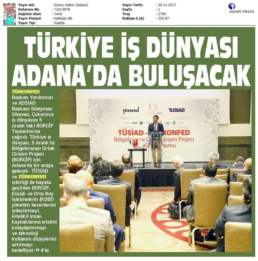 TÜRKONFED Ve TÜSİAD Borgip Adana Toplantısı On Medya Yansimalari 30 Kasim 5 Aralik 2017 - 1
