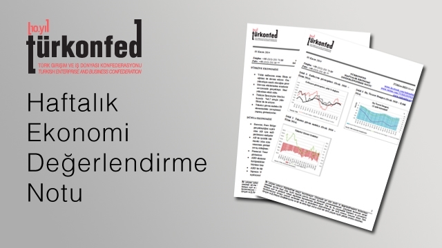 TÜRKONFED Haftalık Ekonomi Değerlendirme Notu 16-20