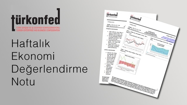 TÜRKONFED Haftalık Ekonomi Değerlendirme Notu 16-28