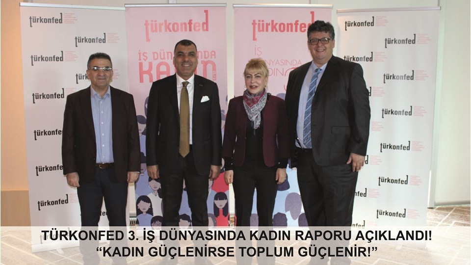 TÜRKONFED İDK 3. İş Dünyasında Kadın Raporu Açıklandı