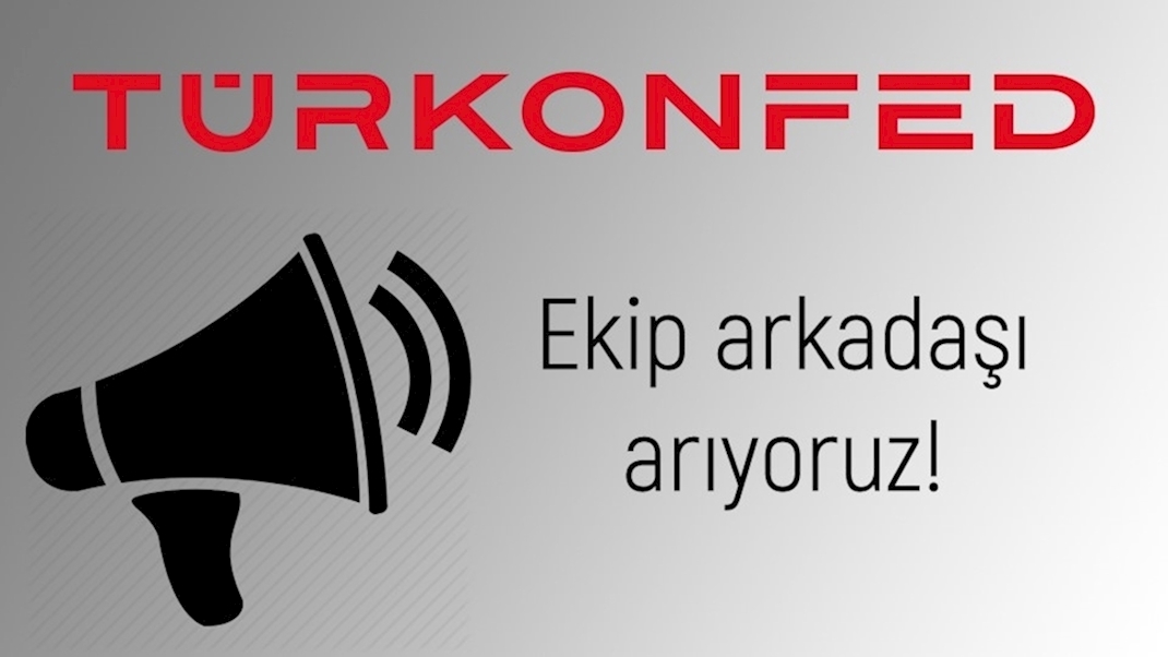 İş İlanı- TÜRKONFED Proje Uzmanı (İşletmelerde Dayanıklılık Projesi)