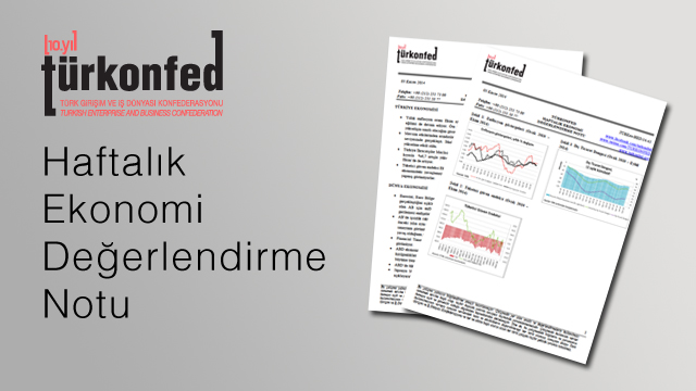 TÜRKONFED Haftalık Ekonomi Değerlendirme Notu 15-14