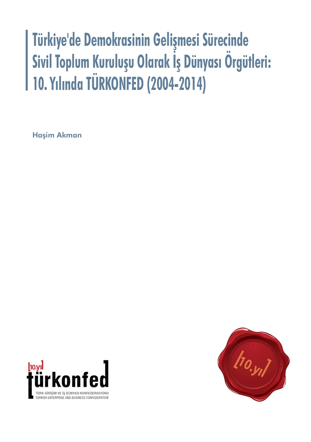 TÜRKONFED 10. Yıl Kurumsal Tarih Kitabı