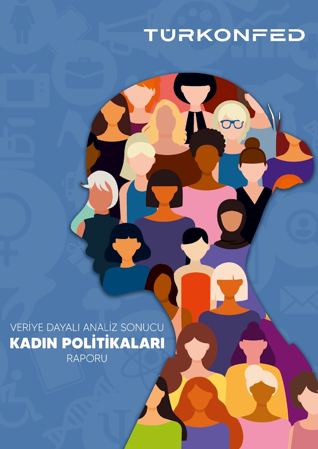 Veriye Dayalı Analiz Sonucu Kadın Politikaları Raporu